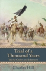 Image for Trial of a thousand years: world order and Islamism