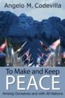 Image for To Make and Keep Peace Among Ourselves and with All Nations