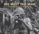 Image for We Shot the War : Overseas Weekly in Vietnam