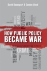 Image for How Public Policy Became War