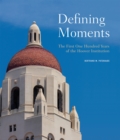 Image for Defining Moments : The First One Hundred Years of the Hoover Institution