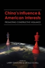 Image for China&#39;s Influence &amp; American Interests : Promoting Constructive Vigilance