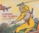 Image for Fanning the flames  : propaganda in modern Japan
