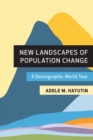 Image for New landscapes of population change  : a demographic world tour