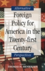 Image for Foreign Policy for America in the Twenty-first Century : Alternative Perspectives