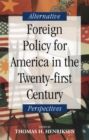Image for Foreign Policy for America in the Twenty-first Century: Alternative Perspectives
