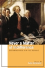 Image for Never a matter of indifference: sustaining virtue in a free republic : no. 520