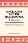Image for Macedonia and the Macedonians: A History