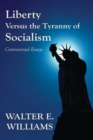 Image for Liberty Versus the Tyranny of Socialism