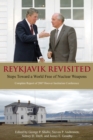 Image for Reykjavik Revisited: Steps Toward a World Free of Nuclear Weapons: Complete Report of 2007 Hoover Institution Conference