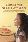 Image for Learning from No Child Left Behind: How and Why the Nation&#39;s Most Important but Controversial Education Law Should Be Renewed