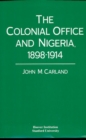 Image for Colonial Office and Nigeria, 1898-1914