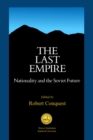 Image for The last empire  : nationality and the Soviet future