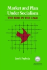 Image for Market and Plan under Socialism : The Bird in the Cage