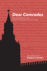 Image for Dear Comrades: Menshevik Reports on the Bolshevik Revolution and the Civil War