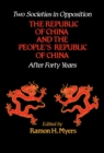 Image for Two Societies in Opposition : The Republic of China and the People&#39;s Republic of China After Forty Years