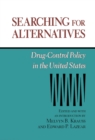 Image for Searching for Alternatives : Drug-Control Policy in the United States
