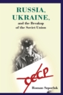 Image for Russia, Ukraine, and the Breakup of the Soviet Union