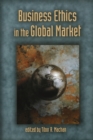 Image for Business Ethics in the Global Market