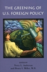 Image for The Greening of U.S. Foreign Policy