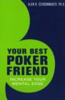 Image for Your best poker friend  : increase your mental edge
