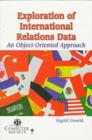 Image for Exploration of International Relations Data : An Object-Oriented Approach