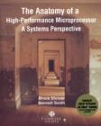 Image for The Anatomy of a High Performance Microprocessor : A Systems Perspective