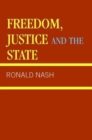 Image for Freedom, Justice and the State