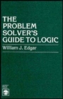 Image for The Problem Solver&#39;s Guide to Logic