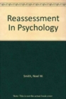 Image for Reassessment In Psychology : The Interbehavioral Alternative