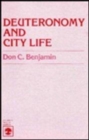 Image for Deuteronomy and City Life : A Form Criticism of Texts with the Word City (&#39;r) in Deuteronomy 4:41-26:19