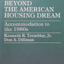 Image for Beyond the American Housing Dream : Accommodation to the 1980s