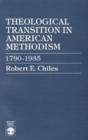 Image for Theological Transition in American Methodism : 1790-1935