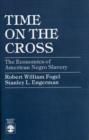 Image for Time on the Cross : The Economics of American Negro Slavery