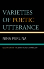 Image for Varieties of Poetic Utterance : Quotation in The Brothers Karamazov