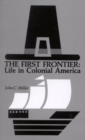 Image for The First Frontier : Life in Colonial America