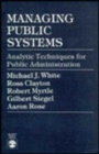 Image for Managing Public Systems : Analytic Techniques for Public Administration