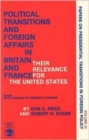 Image for Political Transitions and Foreign Affairs in Britain and France : Their Relevance for the United States
