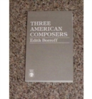 Image for Three American Composers