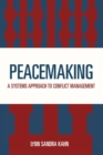 Image for Peacemaking : A Systems Approach to Conflict Management