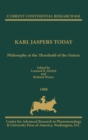 Image for Karl Jaspers Today : Philosophy at the Threshold of the Future, Current Continental Research