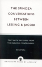 Image for The Spinoza Conversations Between Lessing and Jacobi : Text with Excerpts from the Ensuing Controversy