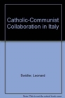 Image for Catholic-Communist Collaboration in Italy