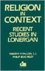 Image for Religion in Context : Recent Studies in Lonergan