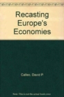 Image for Recasting Europe&#39;s Economies : National Strategies in the 1980s
