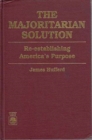 Image for The Majoritarian Solution : Re-establishing America&#39;s Purpose