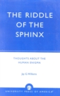 Image for The Riddle of the Sphinx : Thoughts About the Human Enigma
