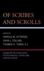 Image for Of Scribes and Scrolls : Studies on the Hebrew Bible, Intertestamental Judaism, and Christian Origins