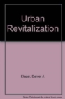 Image for Urban Revitalization : Israel&#39;s Project Renewal and Other Experiences