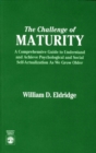 Image for Challenge of Maturity : Comprehensive Guide to Understand and Achieve Psychological and Social Self-actualization as We Grow Older